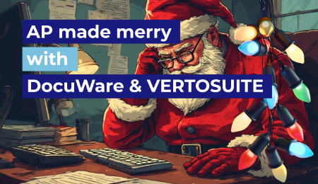 Accounts Payable made merry with DocuWare and Vertosuite